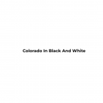 Colorado In Black And White