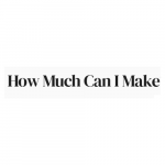 How Much Can I Make