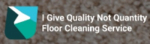 I Give Quality Not Quantity Floor Cleaning