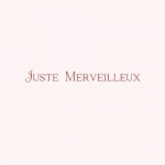 Juste Merveilleux