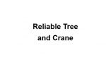 Reliable Tree and Crane