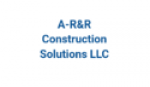 A-R&R Construction Solutions LLC