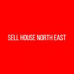 Sell House North East