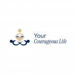 Your Courageous Life